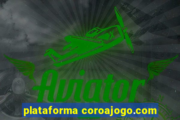 plataforma coroajogo.com